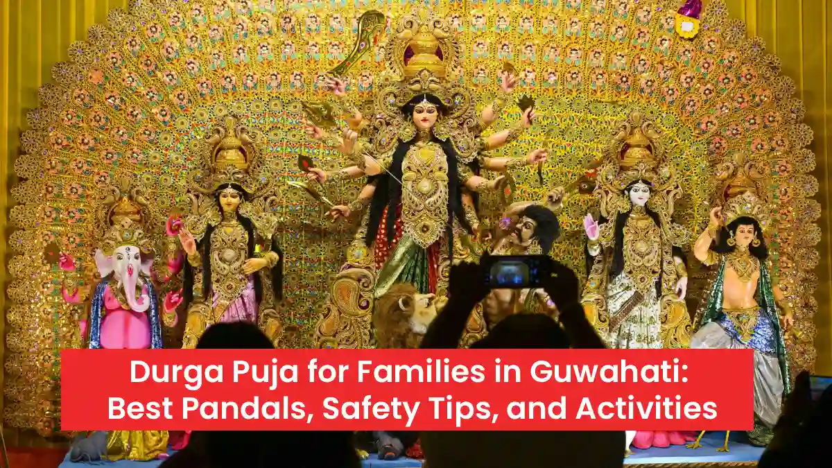 Durga Puja for Families in Guwahati