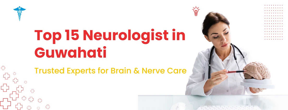 Top 15 Neurologist in Guwahati