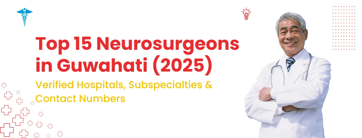 Top 15 Neurosurgeon in Guwahati (2025)