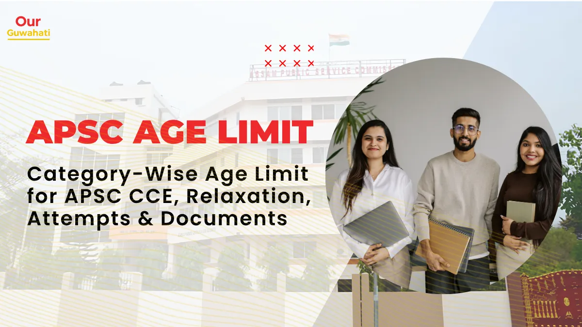 APSC Age Limit 2026: Category-Wise Age Limit for APSC CCE, Relaxation, Attempts & Documents