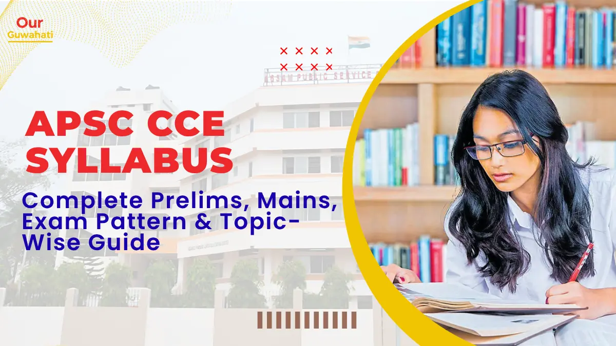 APSC Syllabus 2026: Complete Prelims, Mains, Exam Pattern & Topic-Wise Guide